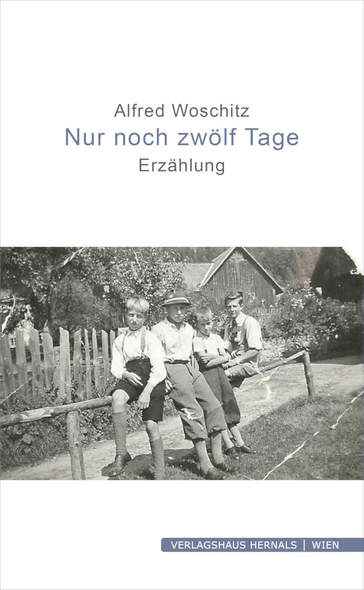 📚 Alfred Woschitz: NUR NOCH ZWÖLF TAGE | Erzählung, 2024